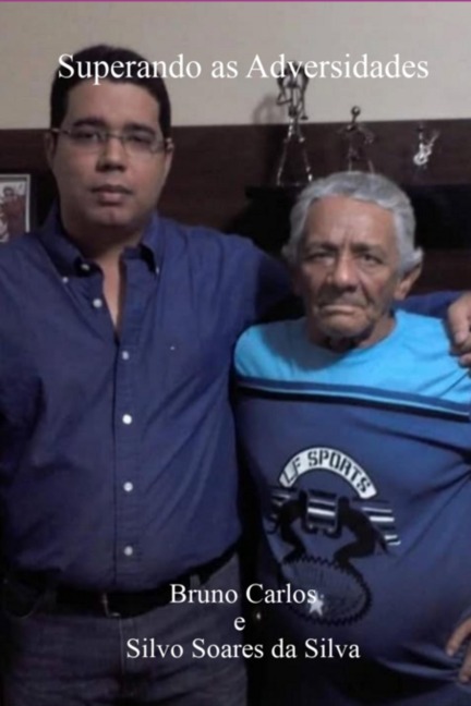 Superando As Adversidades - Bruno Carlos