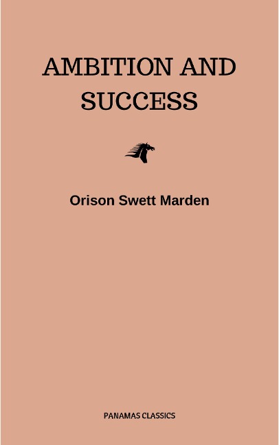Ambition and Success - Orison Swett Marden
