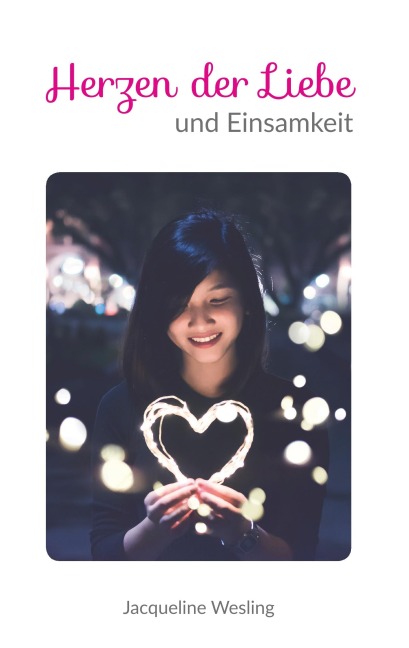 Gedichteband II - Herzen der Liebe und Einsamkeit -