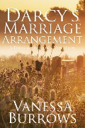 Darcy's Marriage Arrangement: A Pride & Prejudice Variation - Vanessa Burrows