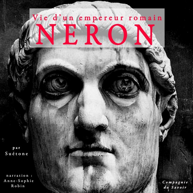 Néron, vie d'un empereur romain - Suétone