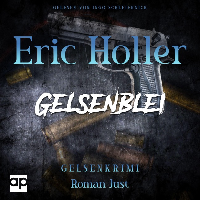 Eric Holler: Gelsenblei - Roman Just