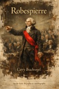 Cover-Bild zum Titel 'Robespierre' von 'Carry Brachvogel'