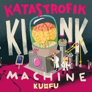 Katastrofik Kink Machine - Kuhn Fu