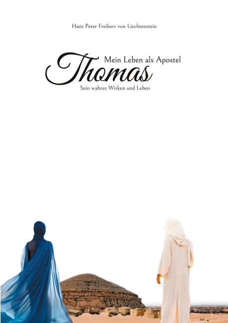 Mein Leben als Apostel Thomas - Hans Peter Freiherr von Liechtenstein