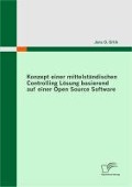 Cover-Bild zum Titel 'Konzept einer mittelständischen Controlling Lösung basierend auf einer Open Source Software' von 'Jens O. Orlik'