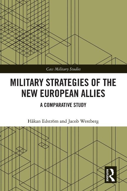 Military Strategies of the New European Allies - Håkan Edström, Jacob Westberg