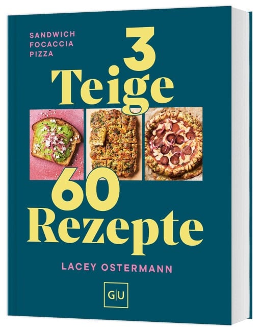 3 Teige - 60 Rezepte - Lacey Ostermann