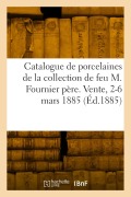 Cover-Bild zum Titel 'Catalogue des anciennes porcelaines de Sèvres de la collection de feu M. Fournier père' von 'Collectif'