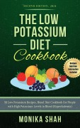 Cover-Bild zum Titel 'Low Potassium Diet Cookbook, Second Edition (2024): 90 Low Potassium Recipes, Renal Diet Cookbook for People with High Potassium Levels in Blood (Hyperkalemia)' von 'Monika Shah'
