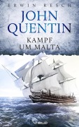 Cover-Bild zum Titel 'John Quentin - Kampf um Malta' von 'Erwin Resch'