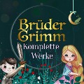 Cover-Bild zum Titel 'Brüder Grimms komplette Werke' von 'Brüder Grimm'