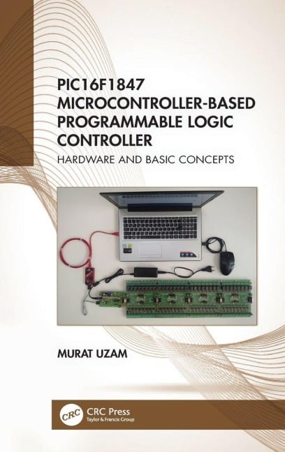 PIC16F1847 Microcontroller-Based Programmable Logic Controller - Murat Uzam