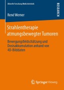 Cover-Bild zum Titel 'Strahlentherapie atmungsbewegter Tumoren' von 'René Werner'