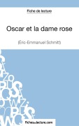 Cover-Bild zum Titel 'Oscar et la dame rose d'Eric-Emmanuel Schmitt (Fiche de lecture)' von 'André Bonnet, Fichesdelecture'
