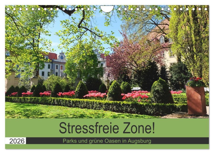 Stressfreie Zone! Parks und grüne Oasen in Augsburg (Wandkalender 2026 DIN A4 quer), CALVENDO Monatskalender - Monika Lutzenberger