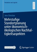 Cover-Bild zum Titel 'Mehrstufige Standortplanung unter ökonomisch-ökologischen Nachhaltigkeitsaspekten' von 'Jens Christian'