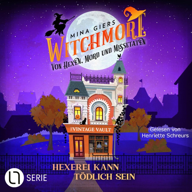 Hexerei kann tödlich sein - Witchmore, Folge 1 - Mina Giers