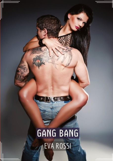 Gang Bang - Eva Rossi