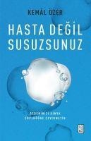 Hasta Degil Susuzsunuz - Kemal Özer