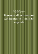 Percorso di educazione ambientale nel mondo vegetale - Adriano Sofo, Raffaella Maragno