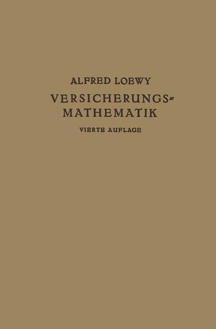Versicherungs-Mathematik - Alfred Loewy