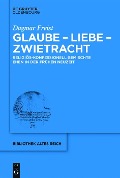 Cover-Bild zum Titel 'Glaube - Liebe - Zwietracht' von 'Dagmar Freist'