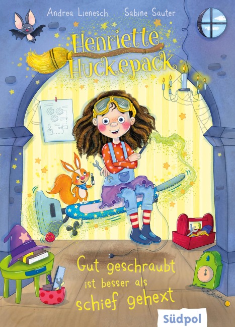 Henriette Huckepack - Gut geschraubt ist besser als schief gehext - Andrea Lienesch