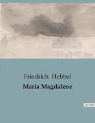 Cover-Bild zum Titel 'Maria Magdalene' von 'Friedrich Hebbel'