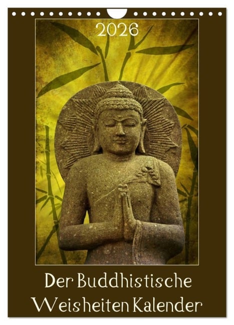 Der Buddhistische Weisheiten Kalender (Wandkalender 2026 DIN A4 hoch), CALVENDO Monatskalender - AD DESIGN Photo PhotoArt Dölling