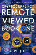 Cover-Bild zum Titel 'Cryptocurrency Remote Viewed Book One' von 'Kiwi Joe'