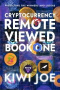 Cover-Bild zum Titel 'Cryptocurrency Remote Viewed Book One' von 'Kiwi Joe'