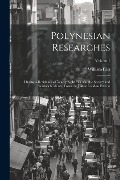 Cover-Bild zum Titel 'Polynesian Researches: During a Residence of Nearly Eight Years in the Society and Sandwich Islands. From the Latest London Edition; Volume 1' von 'William Ellis'