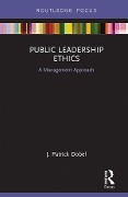 Cover-Bild zum Titel 'Public Leadership Ethics' von 'J. Patrick Dobel'