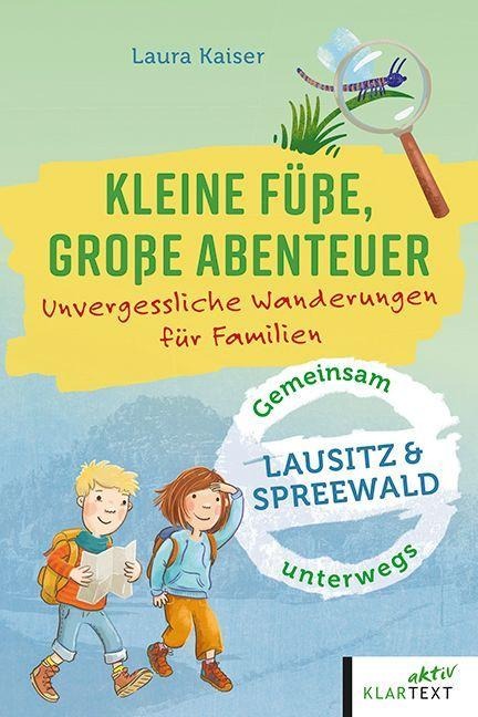 Kleine Füße, große Abenteuer im Spreewald und in der Lausitz - Laura Kaiser, Christoph Schaarschmidt
