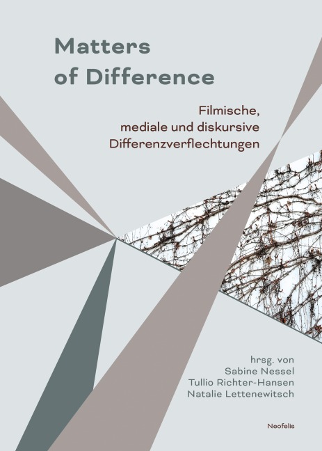 Matters of Difference - Svea Bräunert, Winfried Pauleit, Till Kadritzke, Drehli Robnik, Bettina Henzler