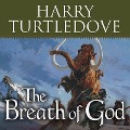 The Breath of God: A Novel of the Opening of the World - Harry Turtledove