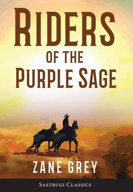 Riders of the Purple Sage (Annotated) - Zane Grey