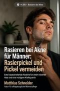 Cover-Bild zum Titel 'Rasieren bei Akne für Männer' von 'Matthias Schneider'