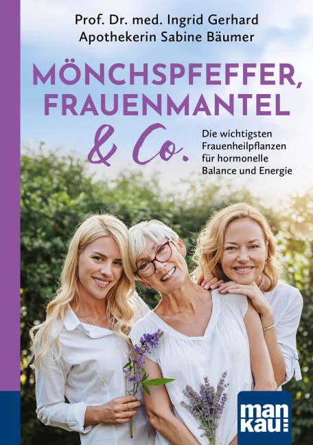 Mönchspfeffer, Frauenmantel & Co. - Ingrid Gerhard, Sabine Bäumer