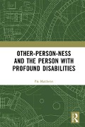 Cover-Bild zum Titel 'Other-person-ness and the Person with Profound Disabilities' von 'Pia Matthews'