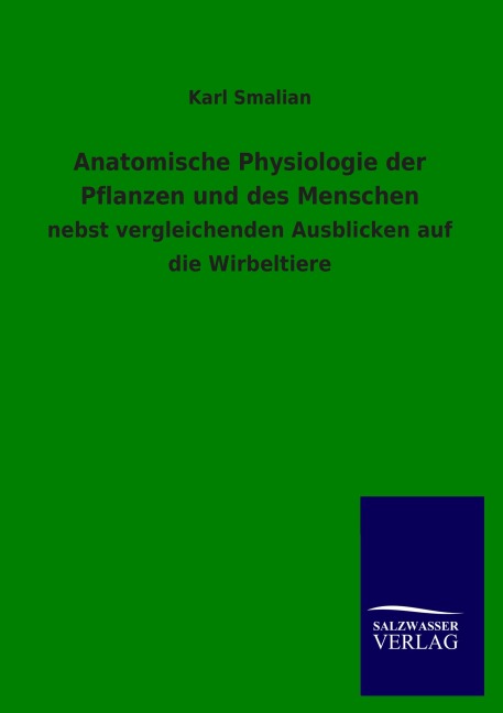 Anatomische Physiologie der Pflanzen und des Menschen - Karl Smalian