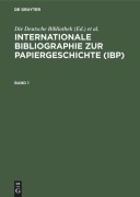 Cover-Bild zum Titel 'Internationale Bibliographie zur Papiergeschichte (IBP)' von ''