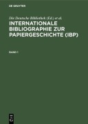 Cover-Bild zum Titel 'Internationale Bibliographie zur Papiergeschichte (IBP)' von ''