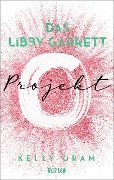 Das Libby Garrett Projekt - Kelly Oram