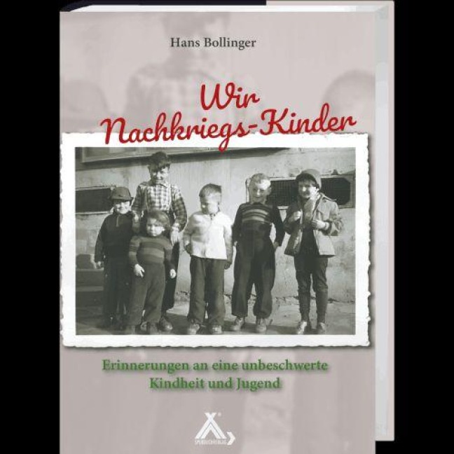 Wir Nachkriegs-Kinder - Hans Bollinger