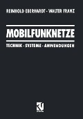 Mobilfunknetze - Reinhold Eberhardt, Walter Franz