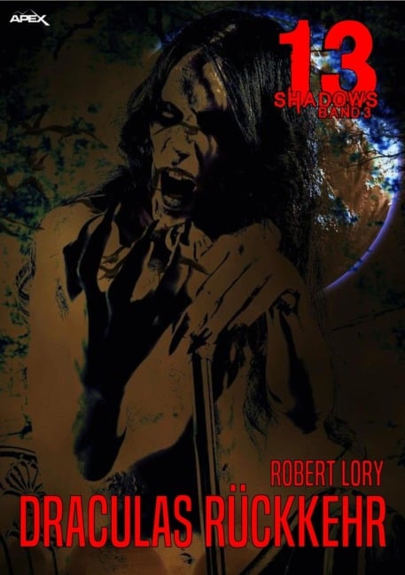 13 SHADOWS, Band 3: DRACULAS RÜCKKEHR - Robert Lory