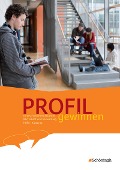 PROFIL gewinnen 12. Schülerheft- Deutsch/Kommunikation - Wirtschaft und Verwaltung - HBFS - 
