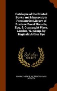 Cover-Bild zum Titel 'Catalogue of the Printed Books and Manuscripts Forming the Library of Frederic David Mocatta, Esq., 9, Connaught Place, London, W.; Comp. by Reginald' von 'Reginald Arthur Rye, Frederic David Mocatta'